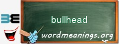 WordMeaning blackboard for bullhead